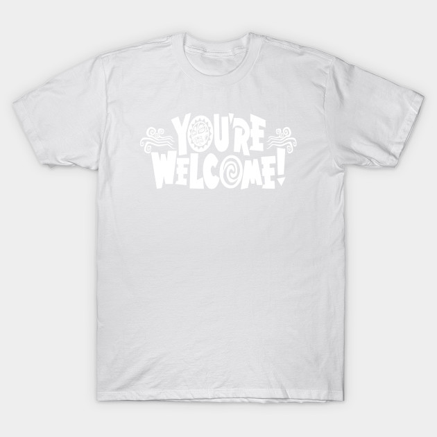 You're Welcome T-Shirt-TOZ